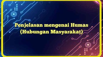 Penjelasan mengenai Humas (Hubungan Masyarakat)